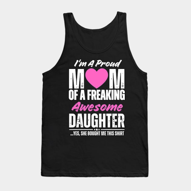 I'm A Proud Mom Shirt Gift From Daughter Funny Mothers Day Tank Top by Shopinno Shirts